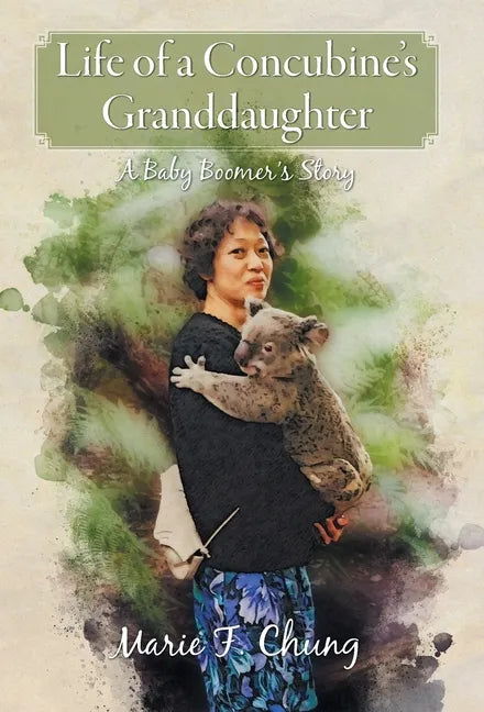 Life of A Concubine's Granddaughter: A Baby Boomer's Story - Hardcover
