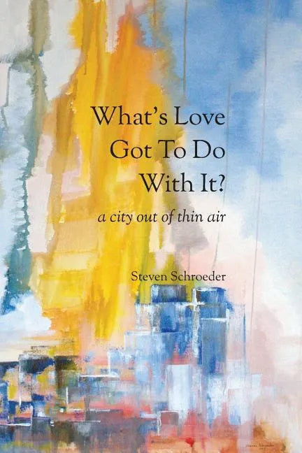 What's Love Got to Do with It? a City Out of Thin Air - Paperback