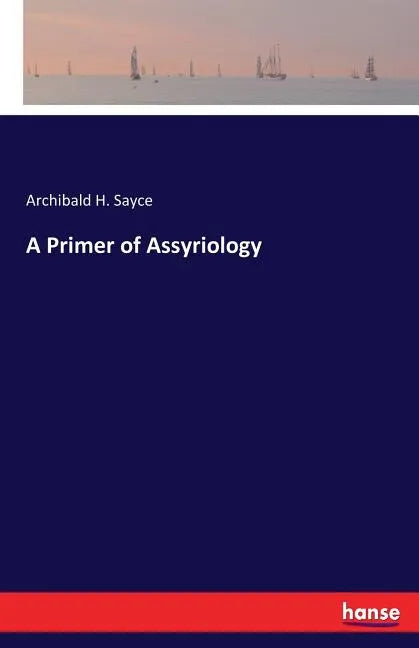 A Primer of Assyriology - Paperback