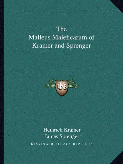 The Malleus Maleficarum of Kramer and Sprenger - Paperback