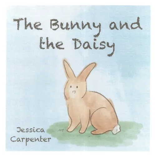 The Bunny and the Daisy - Hardcover