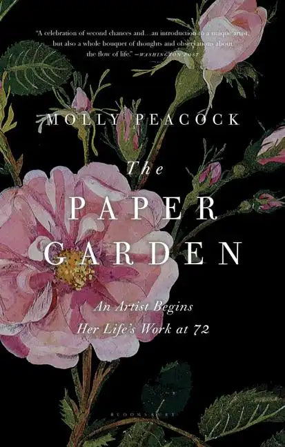 The Paper Garden: An Artist Begins Her Life's Work at 72 - Paperback