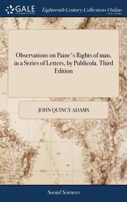 Observations on Paine's Rights of man, in a Series of Letters, by Publicola. Third Edition - Hardcover