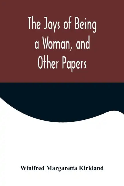 The Joys of Being a Woman, and Other Papers - Paperback