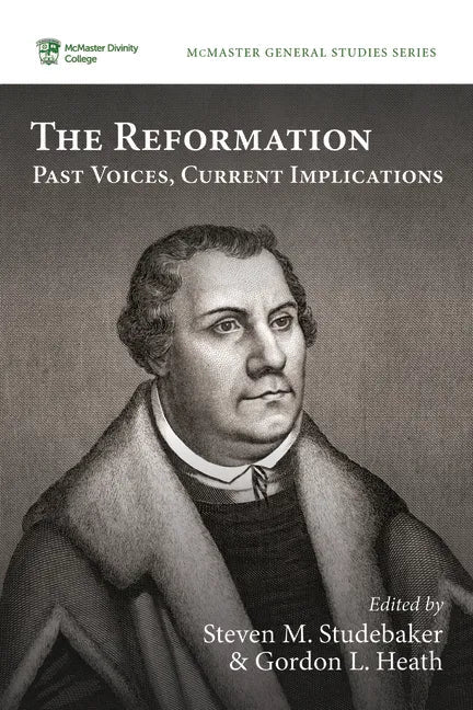The Reformation: Past Voices, Current Implications - Paperback