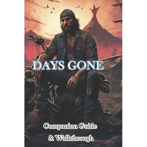 Days Gone Companion Guide & Walkthrough - Paperback