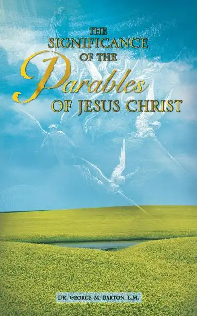 The Significance of the Parables of Jesus Christ - Paperback