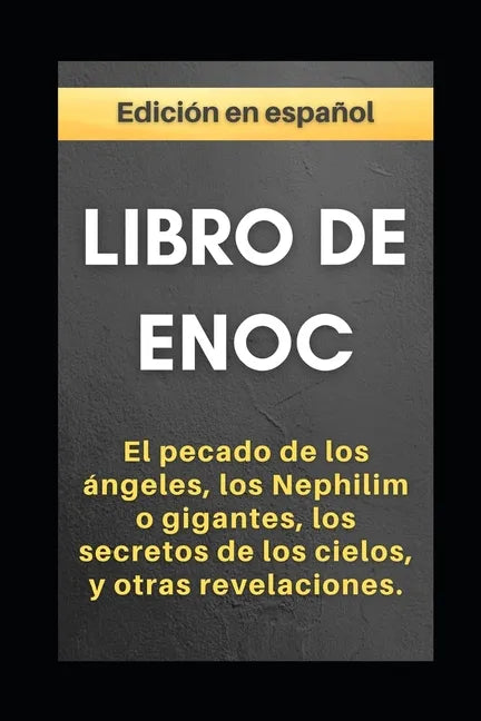 Libro de Enoc: El pecado de los ángeles, los Nephilim o gigantes, los secretos de los cielos, y otras revelaciones - Paperback