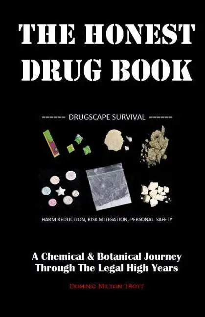 The Honest Drug Book: A Chemical & Botanical Journey Through the Legal High Years - Paperback