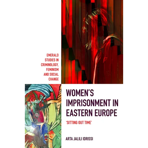 Women's Imprisonment in Eastern Europe: 'Sitting Out Time' - Hardcover
