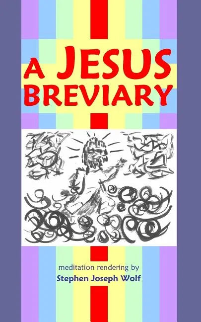 A Jesus Breviary: for presence in the present - Paperback