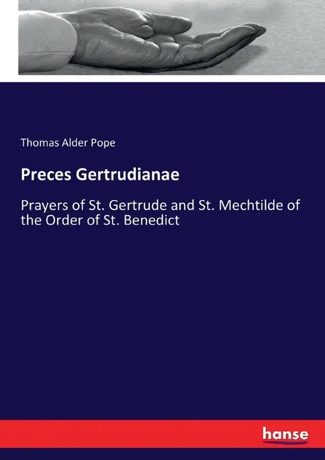 Preces Gertrudianae: Prayers of St. Gertrude and St. Mechtilde of the Order of St. Benedict - Paperback