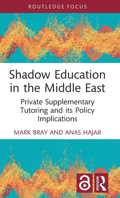 Shadow Education in the Middle East: Private Supplementary Tutoring and Its Policy Implications - Hardcover