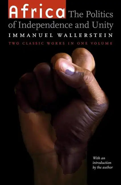 Africa: The Politics of Independence and Unity - Paperback