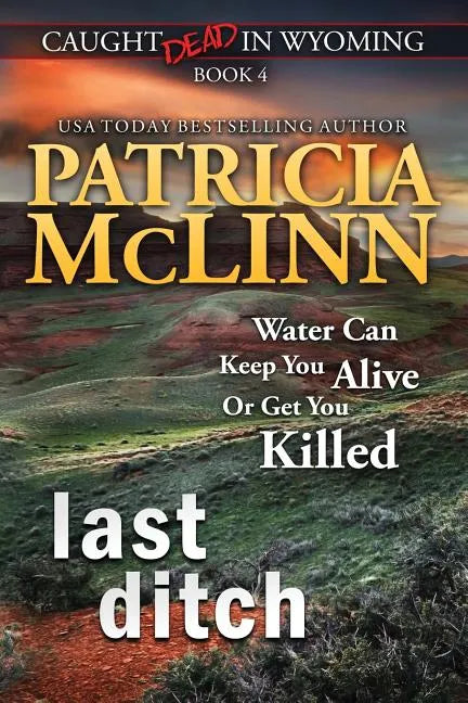 Last Ditch (Caught Dead in Wyoming, Book 4) - Paperback