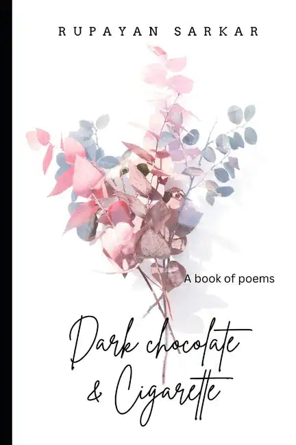 Dark Chocolate & Cigarette: A Book of Poems - Paperback
