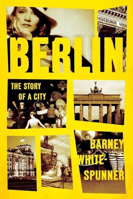 Berlin: The Story of a City - Hardcover