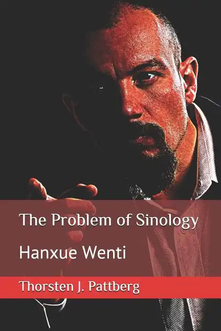 The Problem of Sinology: Hanxue Wenti - Paperback