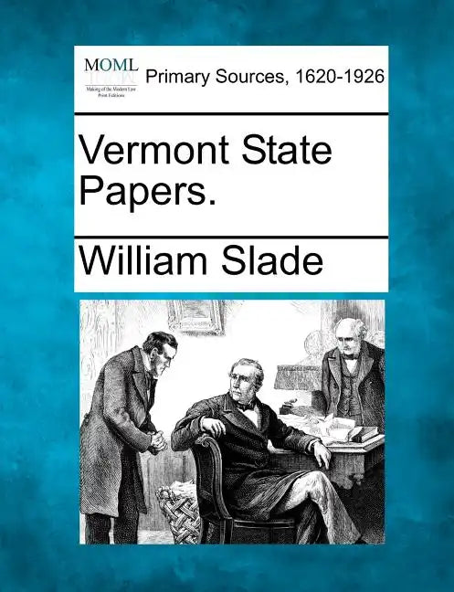 Vermont State Papers. - Paperback