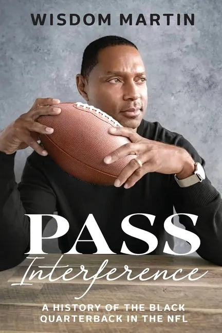 Pass Interference: History of the Black Quarterback in the NFL - Paperback