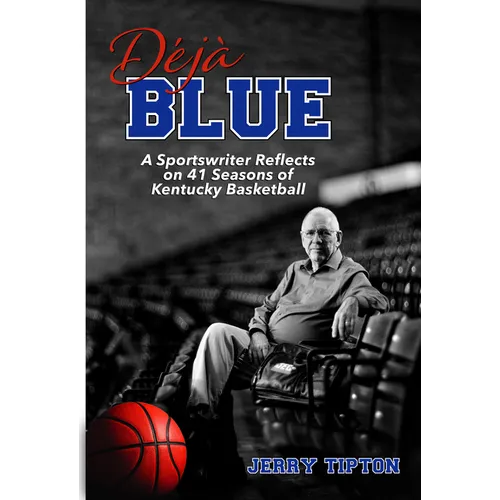 Déjà Blue: A Sportswriter Reflects on 41 Seasons of Kentucky Basketball - Hardcover