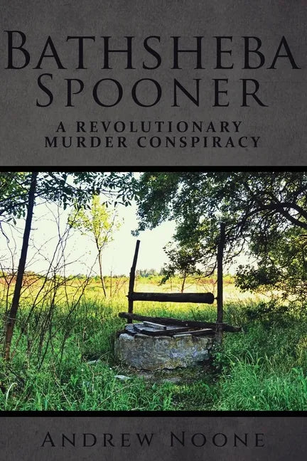 Bathsheba Spooner: A Revolutionary Murder Conspiracy - Paperback