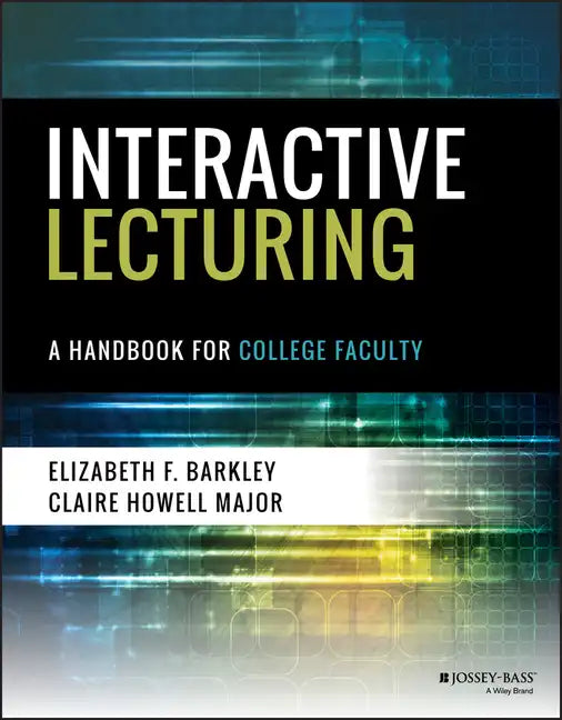 Interactive Lecturing: A Handbook for College Faculty - Paperback