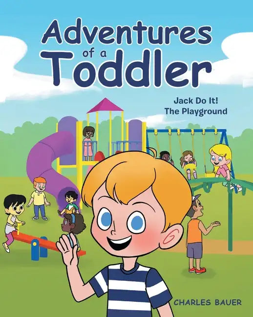 Adventures of a Toddler: Jack Do It - Paperback