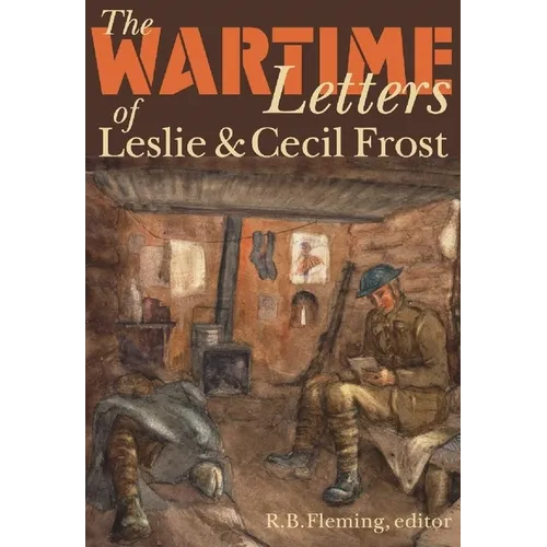 The Wartime Letters of Leslie and Cecil Frost, 1915-1919 - Paperback