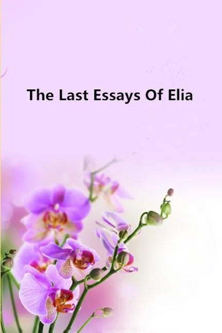 The Last Essays Of Elia - Paperback