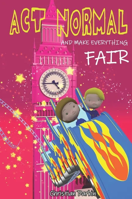 Act Normal And Make Everything Fair: Read it yourself chapter books - Paperback