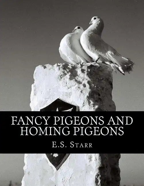 Fancy Pigeons and Homing Pigeons - Paperback
