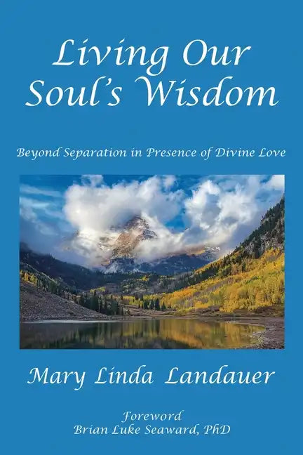 Living Our Soul's Wisdom: Beyond Separation in Presence of Divine Love - Paperback