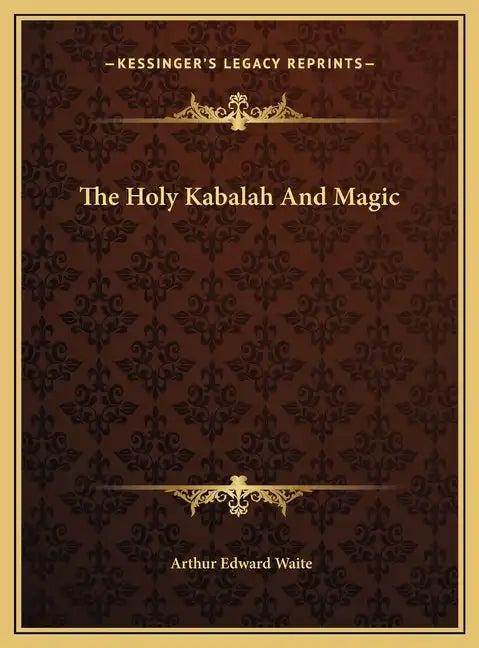 The Holy Kabalah and Magic - Hardcover