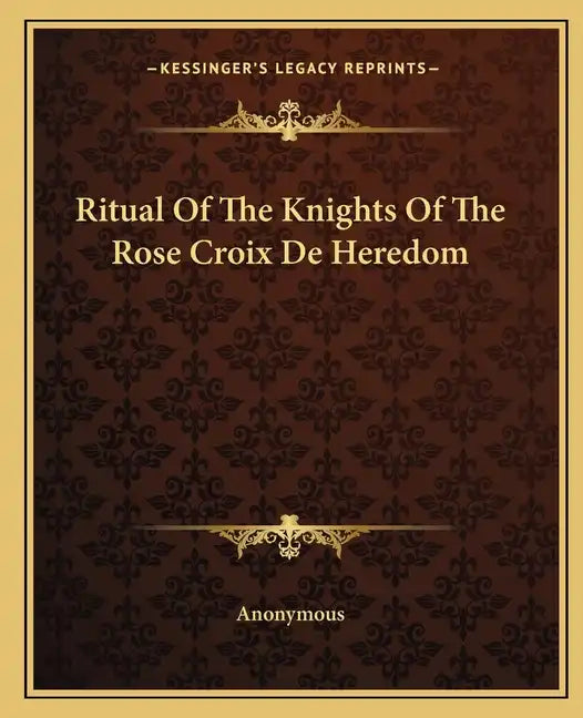 Ritual of the Knights of the Rose Croix de Heredom - Paperback