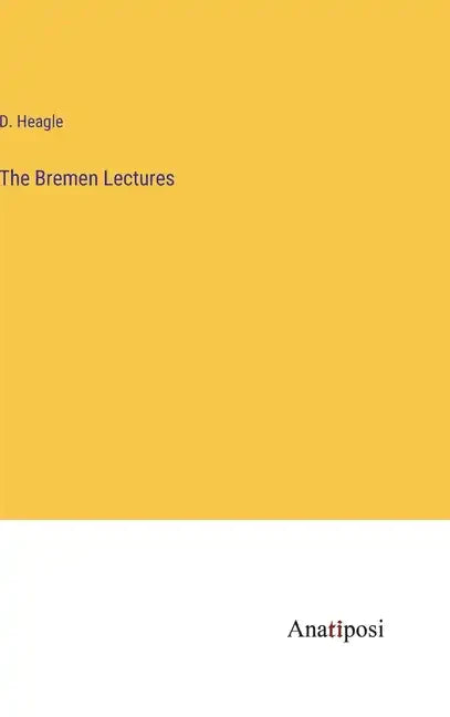 The Bremen Lectures - Hardcover