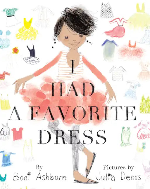 I Had a Favorite Dress: A Picture Book - Hardcover