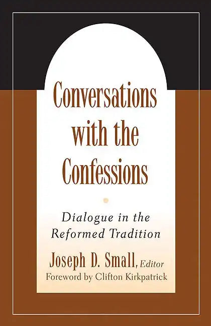 Conversations with the Confessions: Dialogue in the Reformed Tradition - Paperback