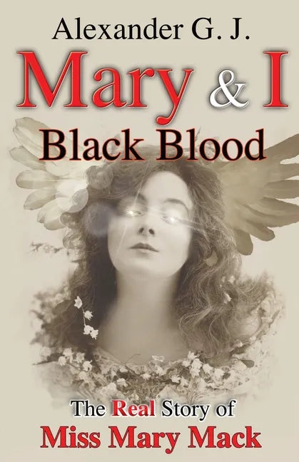 Mary and I: Black Blood: The Real Story of Miss Mary - Paperback