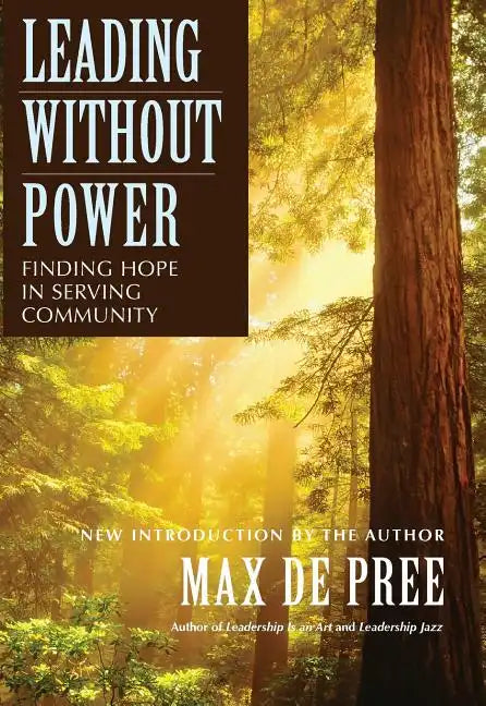 Leading Without Power: Finding Hope in Serving Community - Paperback