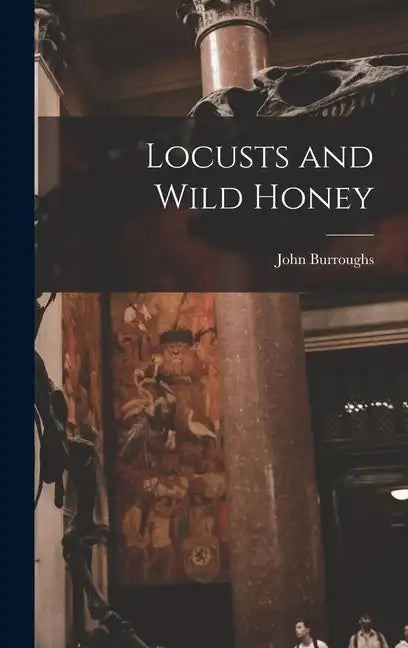 Locusts and Wild Honey - Hardcover