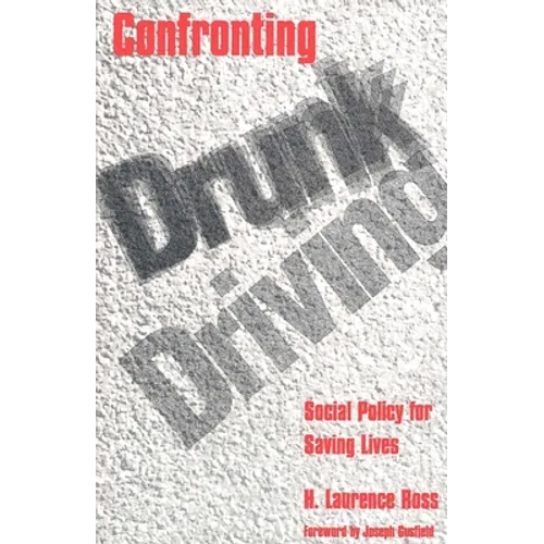 Confronting Drunk Driving: Social Policy for Saving Lives (Revised) - Paperback