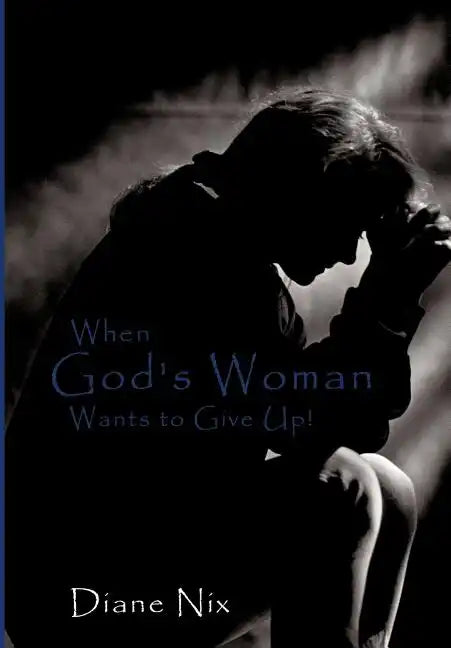 When God's Woman Wants to Give Up - Hardcover