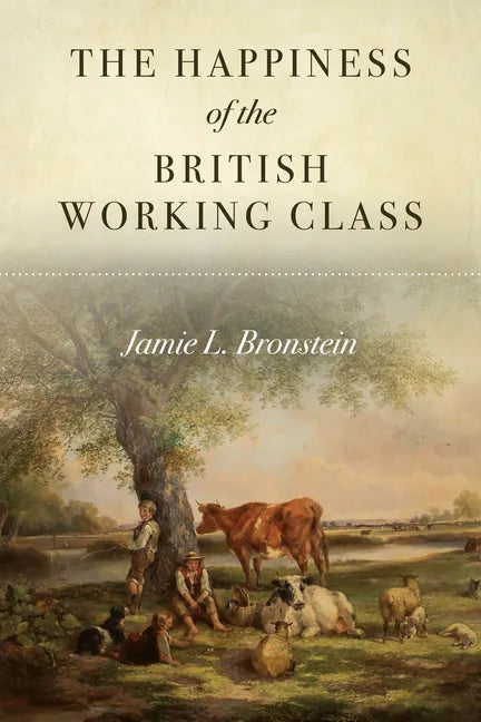 The Happiness of the British Working Class - Paperback