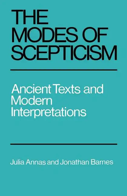 The Modes of Scepticism: Ancient Texts and Modern Interpretations - Paperback