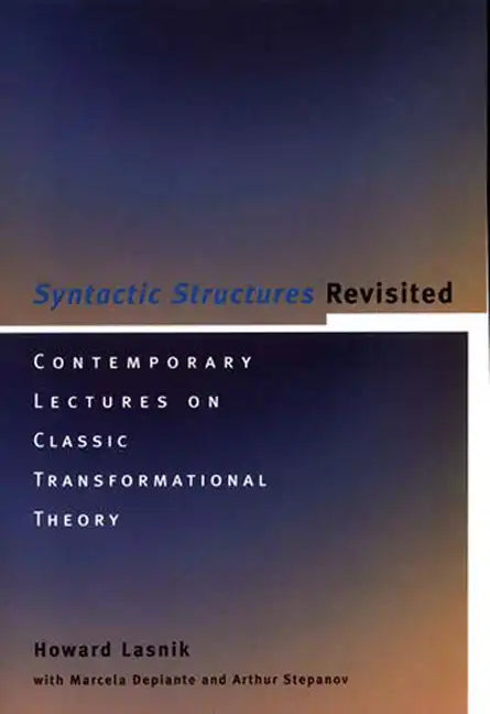 Syntactic Structures Revisited: Contemporary Lectures on Classic Transformational Theory - Paperback