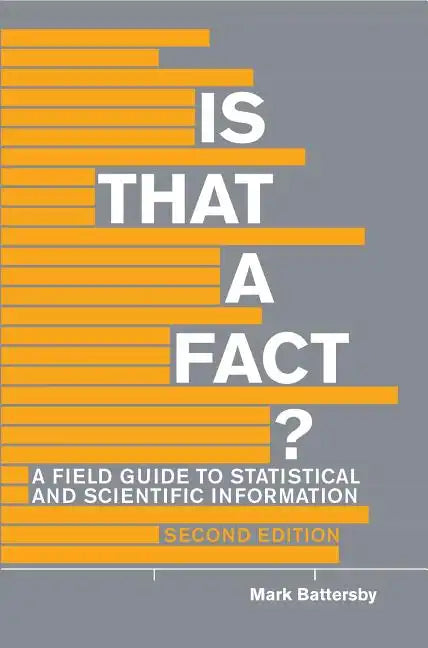 Is That a Fact? - Second Edition: A Field Guide to Statistical and Scientific Information - Paperback