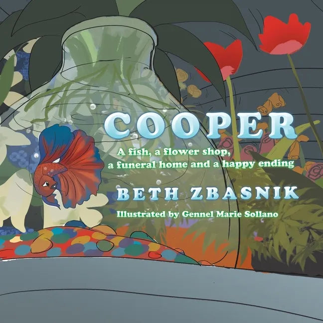 Cooper: A Fish, a Flower Shop, a Funeral Home and a Happy Ending - Paperback