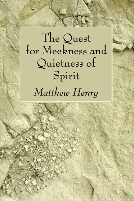 The Quest for Meekness and Quietness of Spirit - Paperback