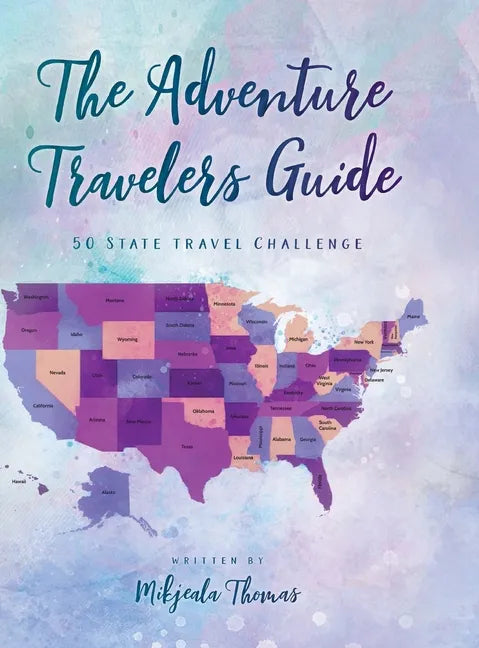 The Adventure Travelers Guide: 50 State Travel Challenge - Hardcover
